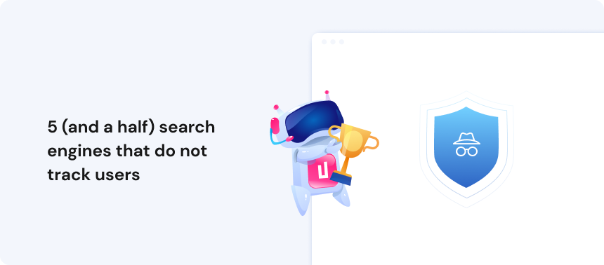 5 (and a half) search engines that do not track users