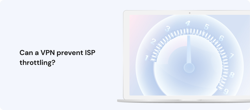 Can a VPN prevent ISP throttling