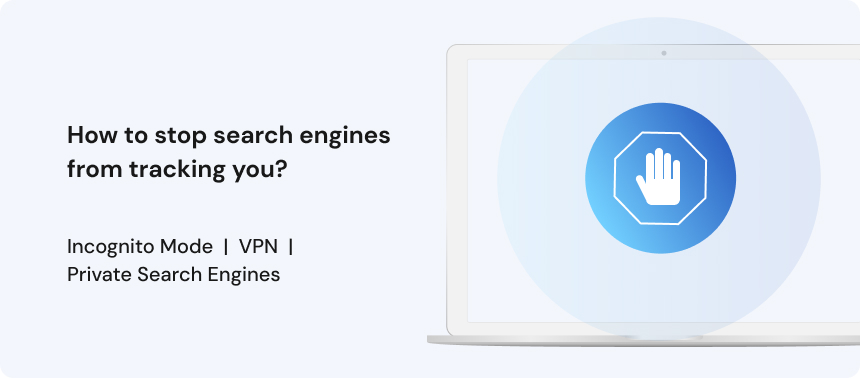 How to stop search engines from tracking you