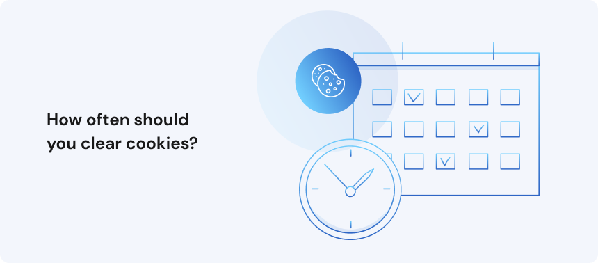 How often should you clear cookies