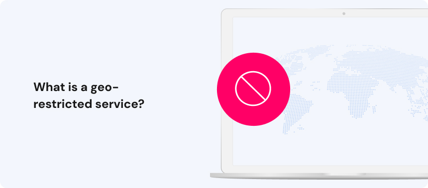 What is a geo-restricted service_
