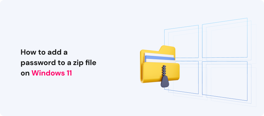 How to add a password to a zip file on Windows 11
