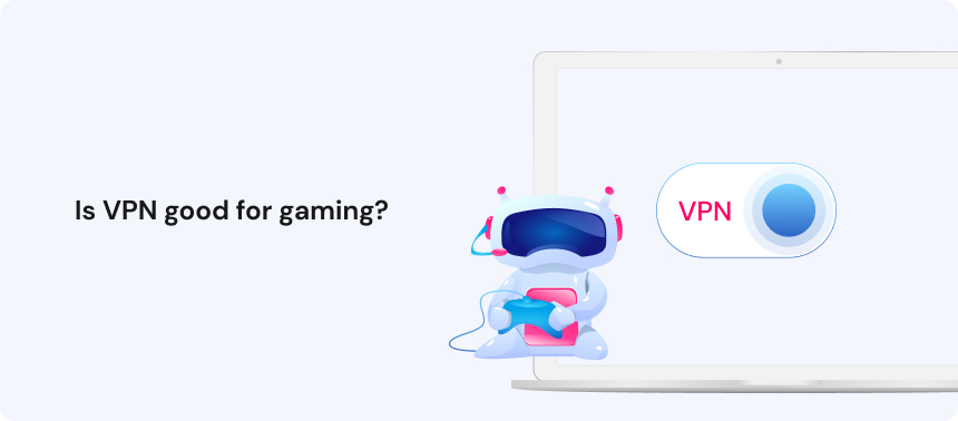 Is VPN good for gaming