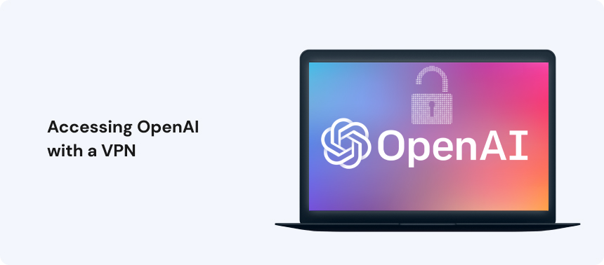 Accessing OpenAI with a VPN