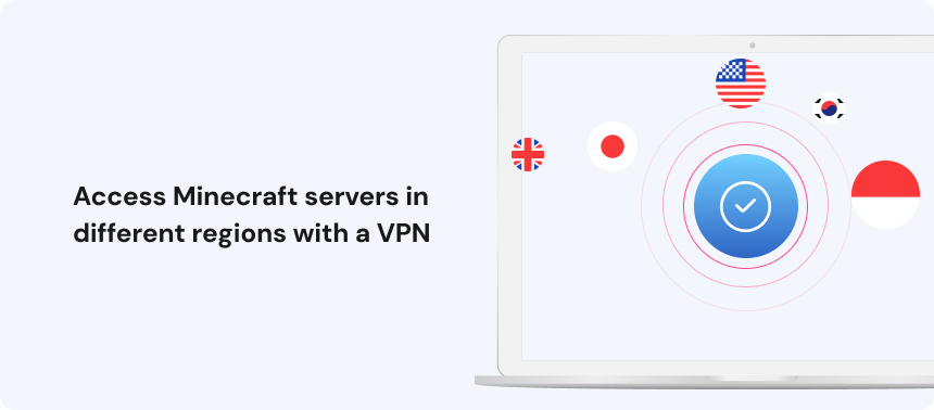 Access Minecraft servers in different regions with a VPN