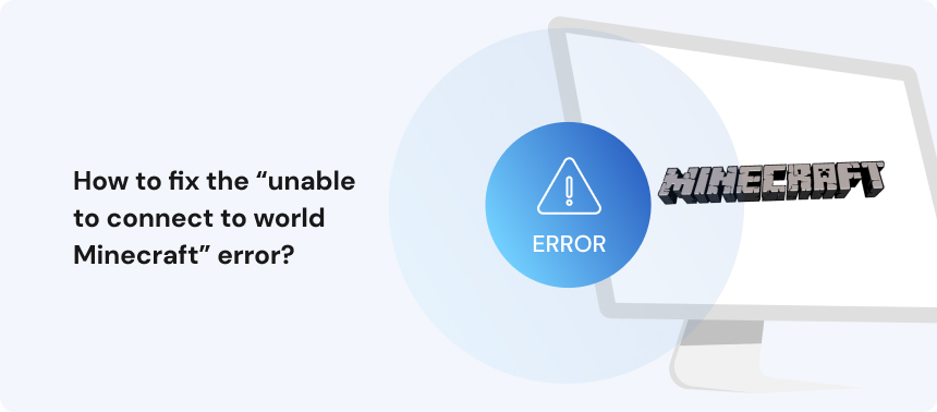 How to fix the “unable to connect to world Minecraft” error_