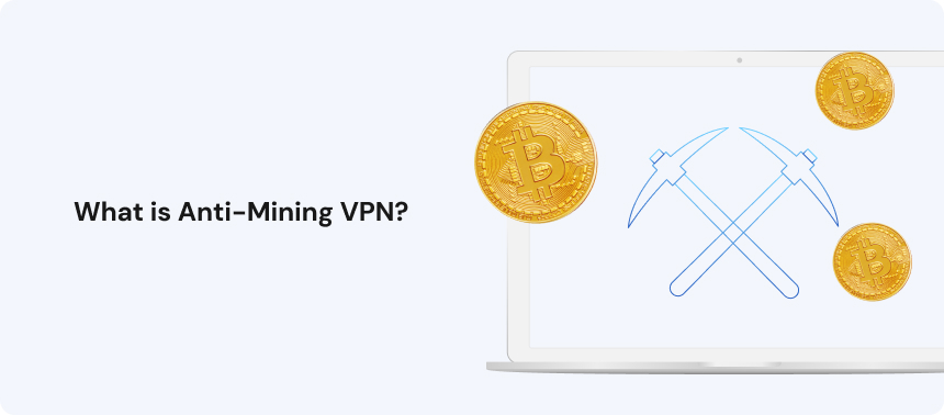 What is Anti-Mining VPN_