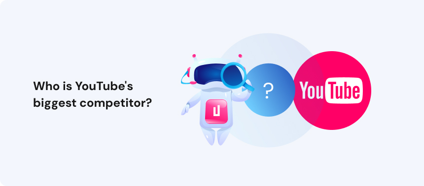 Who is YouTube's biggest competitor_