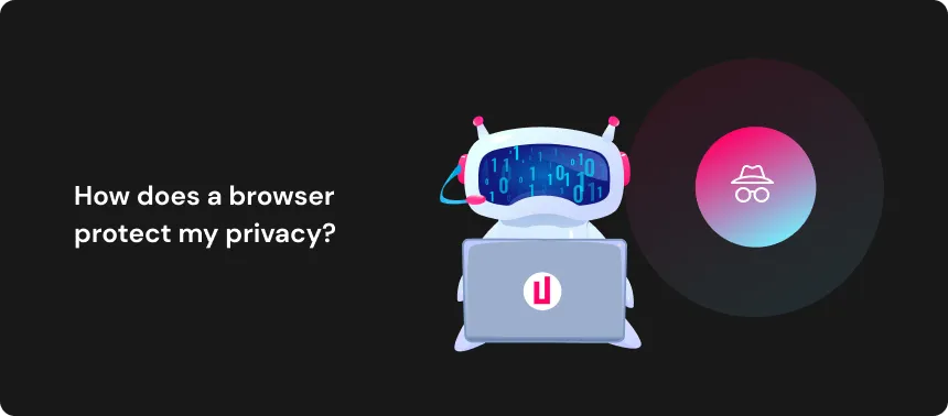 How does a browser protect my privacy