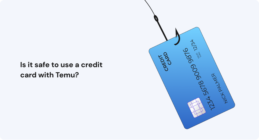 Is it safe to use a credit card with Temu_