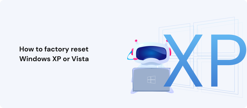 How to factory reset Windows XP or Vista