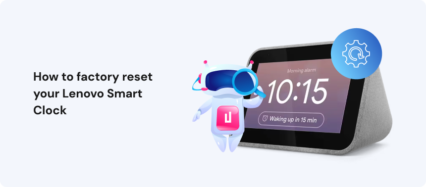 How to factory reset your Lenovo Smart Clock