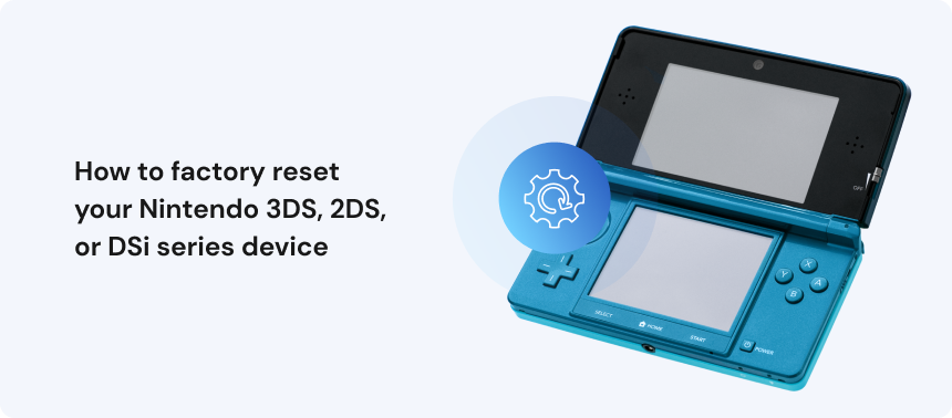 How to factory reset your Nintendo 3DS, 2DS, or DSi series device