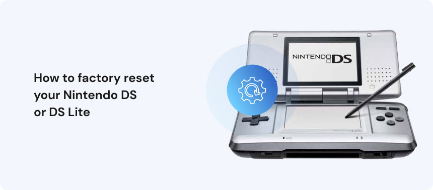 How to factory reset your Nintendo DS or DS Lite