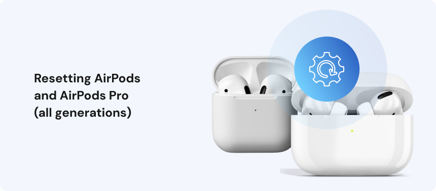 Resetting AirPods and AirPods Pro (all generations)