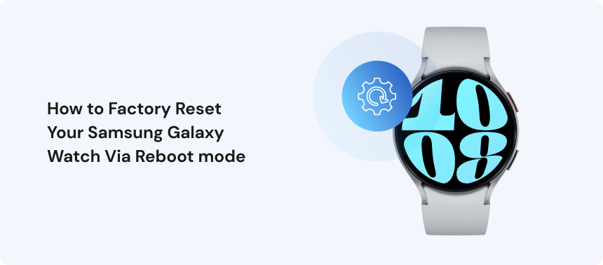 How to Factory Reset Your Samsung Galaxy Watch Via Reboot mode