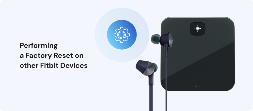 Performing a Factory Reset on other Fitbit Devices